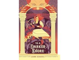 Livro To a Darker Shore de Leanne Schwartz (Inglês - Capa Dura)