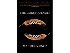 Livro Consequences de Manuel Muñoz (Inglês)