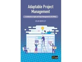 Livro Adaptable Project Management – A Combination of Agile and Project Management for All PM4A de Colin Bentley (Inglês)