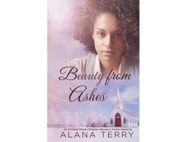 Livro Beauty from Ashes Orchard Grove Christian Womens Fiction Novel de Alana Terry (Inglês)