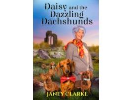 Livro Daisy And The Dazzling Dachshunds de Janey Clarke (Inglês)