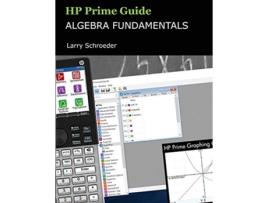 Livro HP Prime Guide Algebra Fundamentals HP Prime Revealed and Extended HP Prime Innovation in Education Series de Larry Schroeder (Inglês)