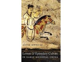 Livro Letters and Epistolary Culture in Early Medieval China de Antje Richter (Inglês - Capa Dura)