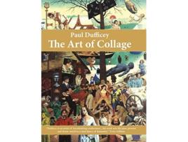 Livro Paul Dufficey The Art of Collage de Paul Dufficey (Inglês - Capa Dura)
