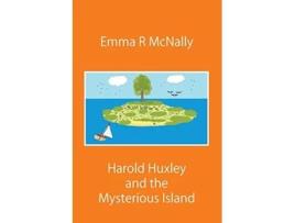 Livro Harold Huxley and the Mysterious Island Adventures of Harold Huxley de Emma R McNally (Inglês)