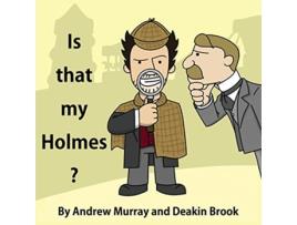 Livro Is That My Holmes de Andrew Murray (Inglês)