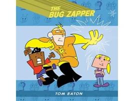 Livro The Bug Zapper 1 de Tom Eaton (Inglês)