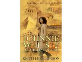 Livro Little Black Girl Lost Book 7 Johnnie Wise In The Line Of Fire de Keith Lee Johnson (Inglês)