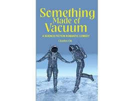 Livro Something Made of Vacuum de Charles Ott (Inglês)