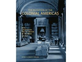 Livro Invention of the Colonial Americas de Byron Ellsworth Hamann (Inglês - Capa Dura)