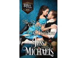 Livro The Heart of a Hellion The Duke’s ByBlows de Jess Michaels (Inglês)