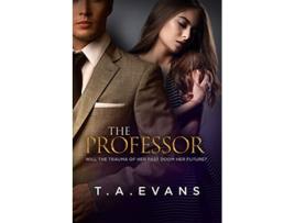 Livro THE PROFESSOR WILL THE TRAUMA OF HER PAST DOOM HER FUTURE de TA EVANS Greg S Evans (Inglês)