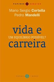 Livro Vida e Carreira. Um Equilíbrio Possível? de Mario Sergio Cortella (Português do Brasil)