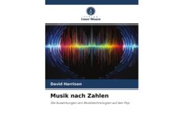 Livro Musik nach Zahlen Die Auswirkungen von Musiktechnologien auf den Pop German Edition de David Harrison (Alemão)