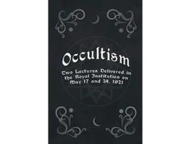 Livro Occultism Two Lectures Delivered in the Royal Institution on May 17 and 24 1921 de Edward Clodd (Inglês)