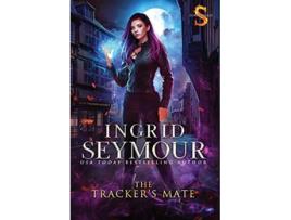 Livro The Trackers Mate Sunderverse Mate Tracker de Ingrid Seymour (Inglês)