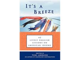 Livro Its a Breeze 42 Lively English Lessons on American Idioms de Toni Aberson (Inglês)