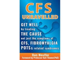 Livro CFS Unravelled Get Well By Treating The Cause Not Just The Symptoms Of CFS Fibromyalgia POTS Related Syndromes de Dan Neuffer (Inglês)