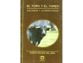 Livro El Toro Y El Toreo. Encaste Y Autenticidad de Ramon Grande Del Rio