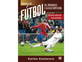 Livro Escuela De Futbol. Del Aprendizaje A La Alta Competicion