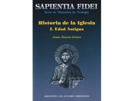 Livro Historia De La Iglesia. I: Edad Antigua de Jesús Álvarez Gómez