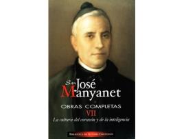 Livro Obras Completas De San José Manyanet.Vii: La Cultura Del Corazón Y De La Inteligencia. de San José Manyanet