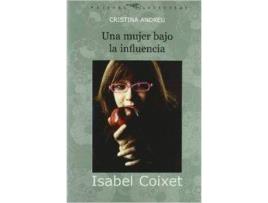 Livro Isabel Coixet Una Mujer Bajo La Influencia de Cristina Andreu (Espanhol)