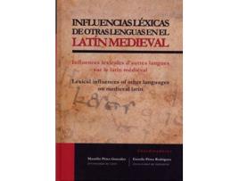Livro Influencias Léxicas De Otras Lenguas En El Latín Medieval / Influences Lexicales DAutres Langues