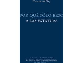 Livro Por Qué Solo Beso A Las Estatuas de Camilo De Ory (Espanhol)