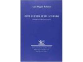 Livro Este Cuento Se Ha Acabado Poesía Reunida (2014-1977) de Luis Miguel Rabanal (Espanhol)