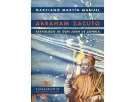 Livro Abraham Zacuto Astrólogo De Don Juan De Zúñiga de Marciano Martín Manuel