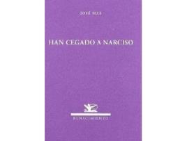 Livro Han Cegado A Narciso de José Mas (Espanhol)