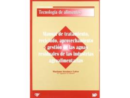 Livro Manual De Tratamiento, Reciclado, Aprovechamiento Y Gestión De Las Aguas Residuales De Las Industrias Agroalimentarias de Mariano Seoanez Calvo (Espanhol)