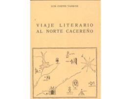 Livro Viaje Literario Al Norte Cacereño de Luís Cortés Vázquez (Espanhol)