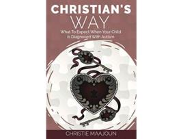 Livro Christians Way What to Expect When Your Child is Diagnosed With Autism de Christie Maajoun (Inglês)