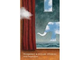 Livro Turmeric and Sugar Stories de Anna Vangala Jones (Inglês)