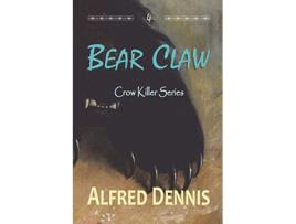 Livro Bear Claw Crow Killer Series Book 4 4 de Alfred Dennis (Inglês)