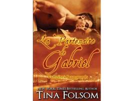 Livro La partenaire de Gabriel Les Vampires Scanguards Tome 3 3 French Edition de Tina Folsom (Francês)