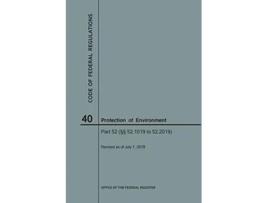 Livro Code of Federal Regulations Title 40, Protection of Environment, Parts 52 , 2018 de Nara (Inglês)