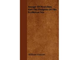 Livro Voyage Of Nearchus And The Periplus Of The Erythrean Sea de William Vincent (Inglês)