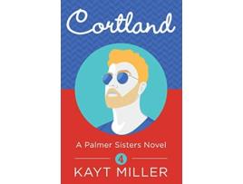 Livro Cortland A Palmer Sisters Book 4 de Kayt Miller (Inglês)