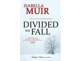 Livro Divided we Fall A Christmas short story about friendship and family A World War Two Sussex Crime novella de Isabella Muir (Inglês)
