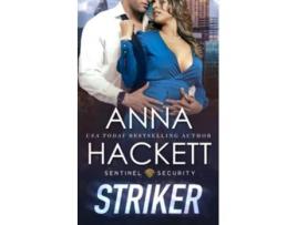 Livro Striker Sentinel Security de Anna Hackett (Inglês)