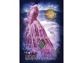 Livro Christmas at Thorne Manor A Trio of Holiday Novellas A Stitch in Time de Kelley Armstrong (Inglês)