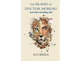 Livro The Island of Doctor Moreau and other unsettling tales de HG Wells (Inglês)