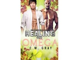 Livro Healing the Omega de C W Gray (Inglês)