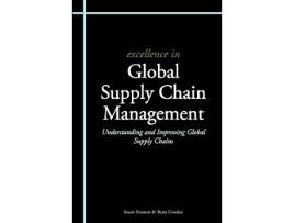 Livro Excellence in Global Supply Chain Management de Stuart Emmett Barry Crocker (Inglês)