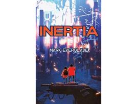 Livro Inertia de Mark Everglade (Inglês - Capa Dura)