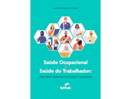 Livro Saúde Ocupacional X Saúde Do Trabalhador Para Mais Ambientes Seguros E Saudáveis de JOSÉ MARIA VIANA DOS SANTOS (Português)