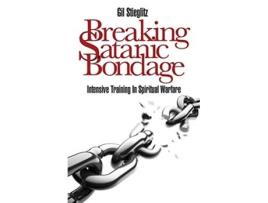 Livro Breaking Satanic Bondage Intensive Training in Spiritual Warfare de Dr Gil Stieglitz (Inglês)